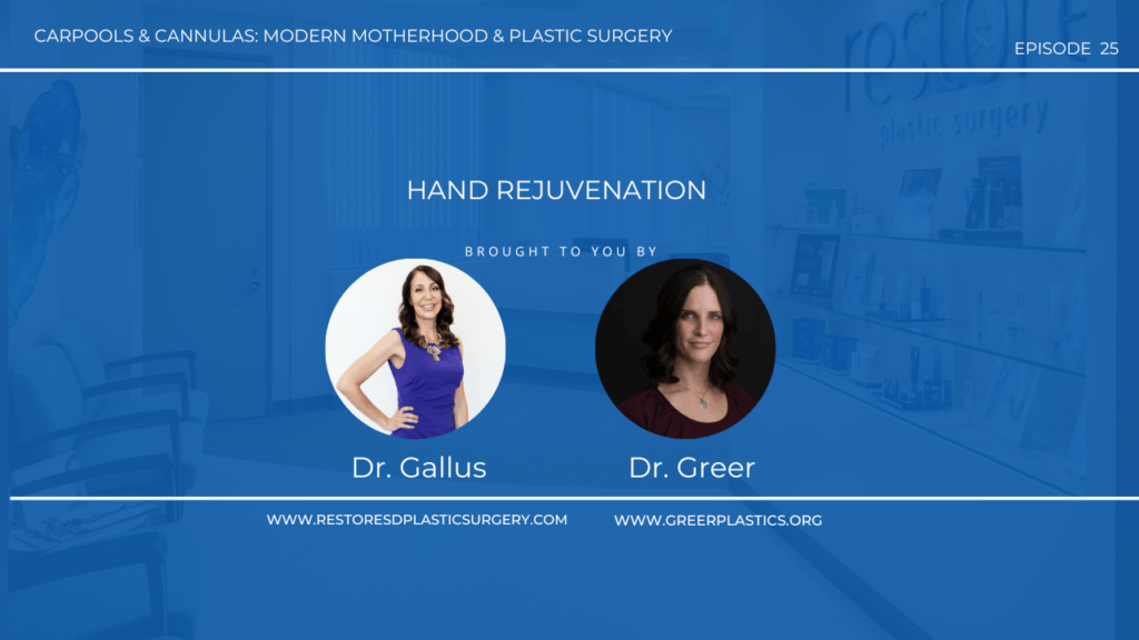 Carpools & Cannulas: Modern Motherhood and Plastic Surgery – Episode 25 Hand Rejuvenation
