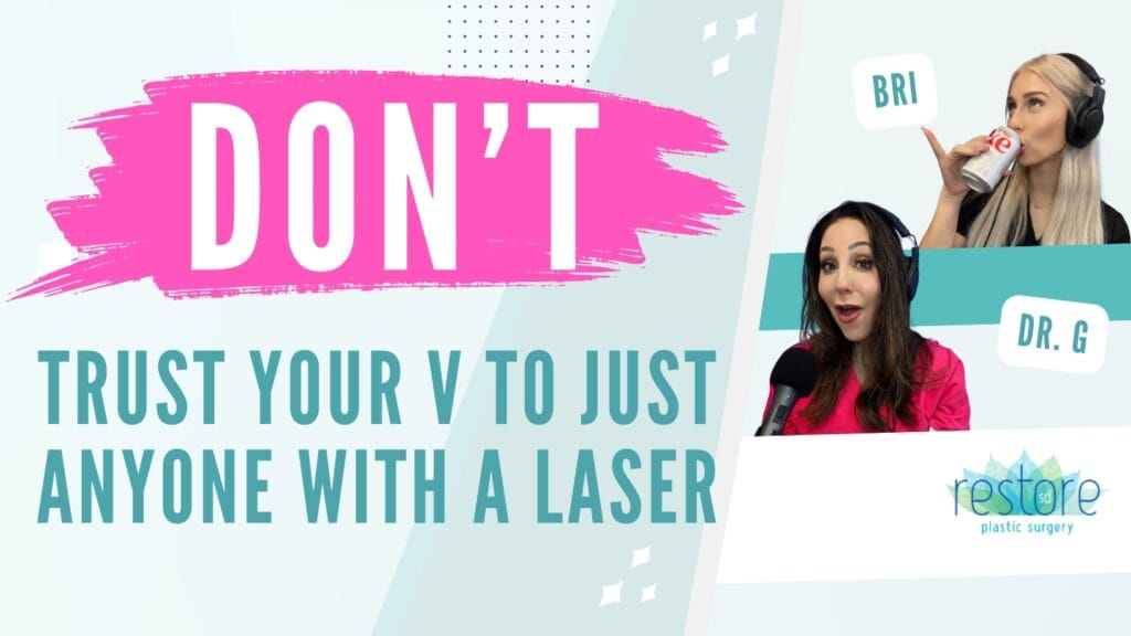 San Diego plastic surgeon Dr. Katerina Gallus and her scrub tech Bri on the episode of their podcast "All the B's" where they chat about vaginal laser [Don’t Trust Your V To Just Anyone With a Laser]